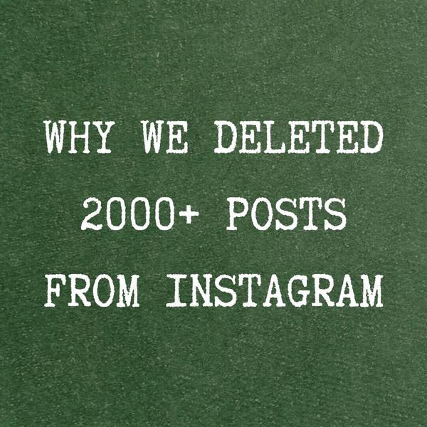 WHY WE DELETED 2000+ POSTS